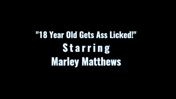 Hot Teen Marley Gets Her Ass Licked for All Anal!